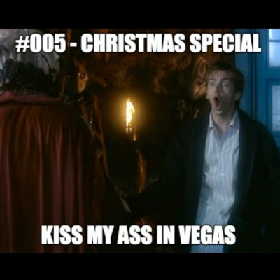 #005 Kiss My Ass in Vegas