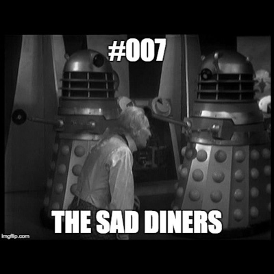 #007 The Garlics 2 – The Sad Diners
