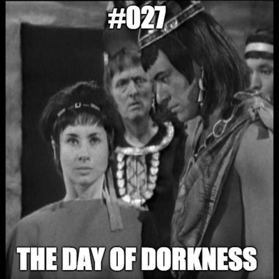 #027 The Arse Cheeks 4 – The Day of Dorkness