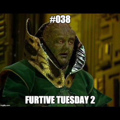 #038 Furtive Tuesday 2