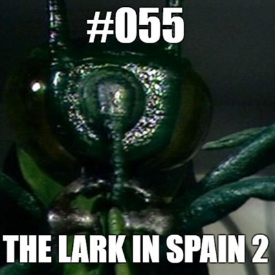 #055 The Lark in Spain 2