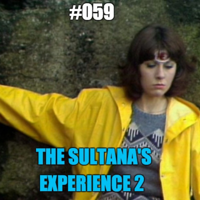 #059 The Sultana's Experience 2