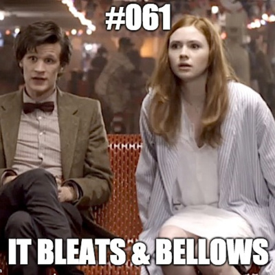 #061 It Bleats & Bellows