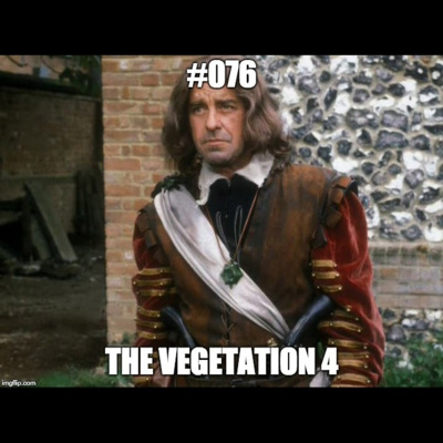 #076 The Vegetation 4