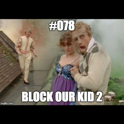 #078 Block Our Kid 2