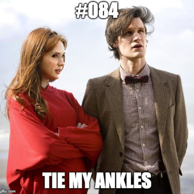 #084 Tie My Ankles