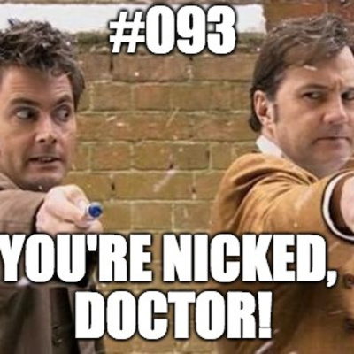 #093 You're Nicked, Doctor!