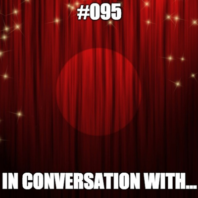 #095 In Conversation With... 001