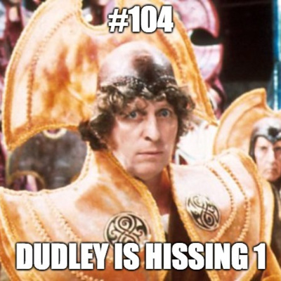 #104 Dudley is Hissing 1