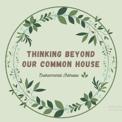 Thinking beyond our common house. episode artwork