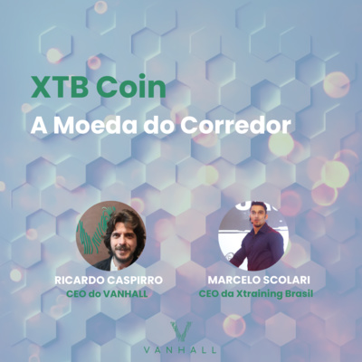 EP 10 - XTB Coin a moeda do corredor | com Ricardo Caspirro, CEO do Vanhall e Marcelo Scolari, CEO da Xtraining Brasil