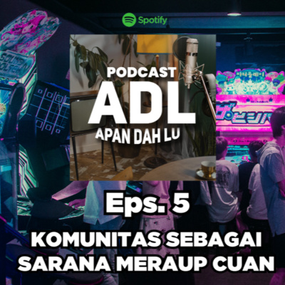 ADL (Apaan Dah Lu)