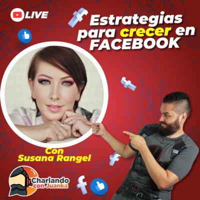 Estrategias para CRECER en Facebook con Susana Rangel 😁