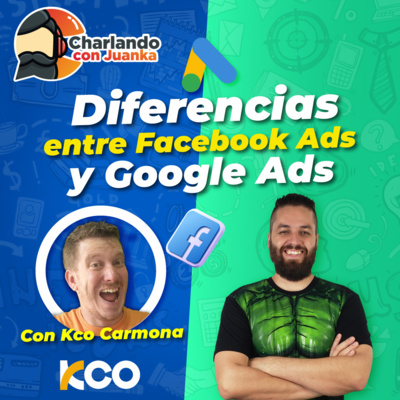 Facebook Ads Vs Google Ads ¿Cuál usar? ¿Cuándo usar? con Kco Carmona