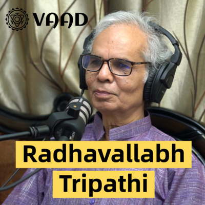 संवाद # 14: Acharya Radhavallabh Tripathi on India’s glorious tradition of VAAD, relevance of Kamasutra, real tales from Ramayana, Mahabharata