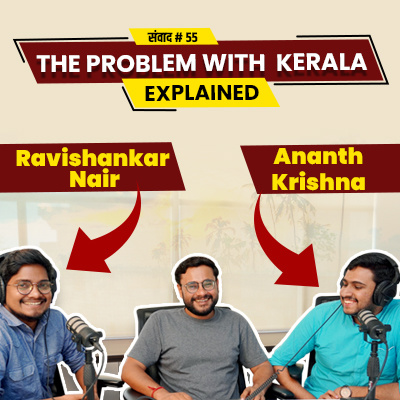 संवाद # 55: The problem with Kerala, explained | Gold Scam | Beef festivals | Communists & Islamists