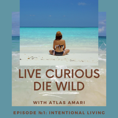 Live Curious Die Wild