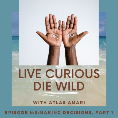 Live Curious Die Wild