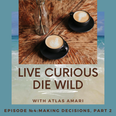 Live Curious Die Wild