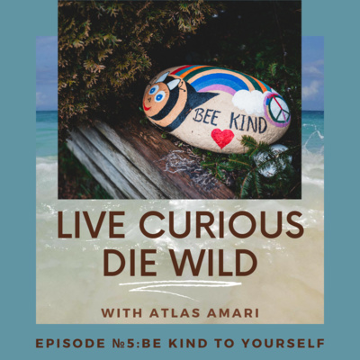 Live Curious Die Wild