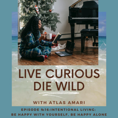 Live Curious Die Wild