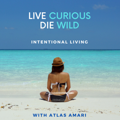 Live Curious Die Wild
