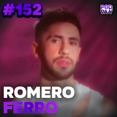 Romero Ferro | Podpax #152 episode artwork