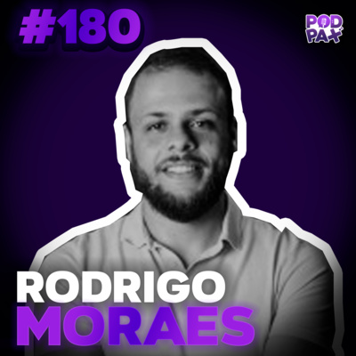 Rodrigo Moraes | Podpax #180 episode artwork