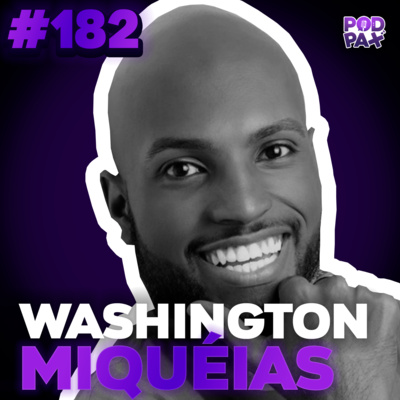 Washington Miqueias | Podpax #182 episode artwork