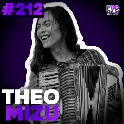 Theo Mizú | Podpax #212 episode artwork