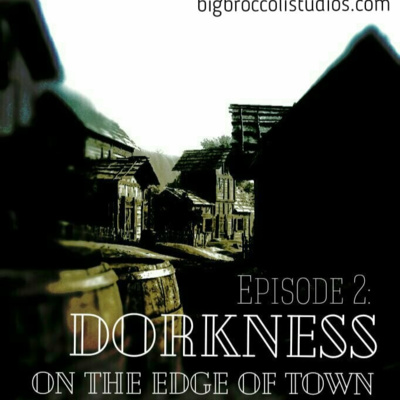 Lost Temple of the Frog God, Episode 2: Dorkness on the Edge of Town Lost Temple of the Frog God, Episode 2: Dorkness on the Edge of Town
