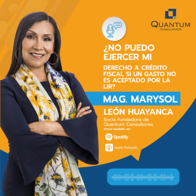 Episodio 24: ¿No puedo ejercer mi derecho a crédito fiscal si un gasto no es aceptado por la LIR? episode artwork