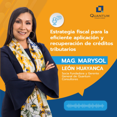 Episodio 28: Estrategia fiscal para la eficiente aplicación de recuperación de créditos tributarios episode artwork
