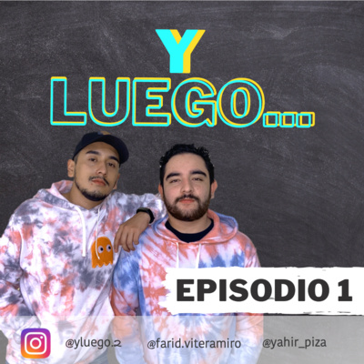 Y LUEGO...
