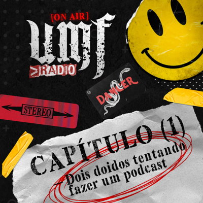 CAPITULO 1 - Dois Doidos Tentando Fazer um Podcast