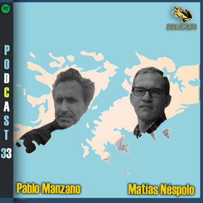 Episodio 33: "¿Malvinas o Maldivas? That is the question" por Pablo Manzano y Matías Néspolo