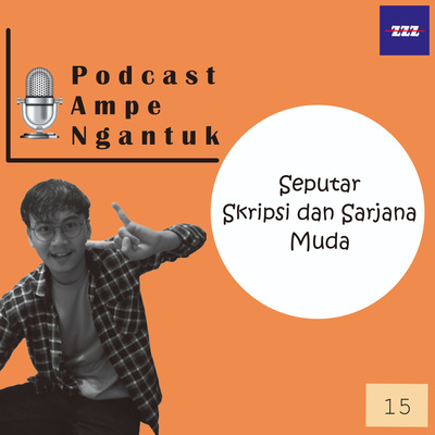 Podcast Ampe Ngantuk