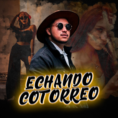 Echando Cotorreo