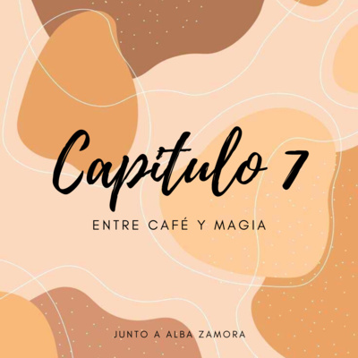 Capitulo 7: Entre café y magia junto a Alba Zamora episode artwork