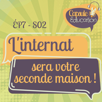 L'internat sera votre seconde maison !