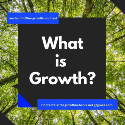 Ep2: The Growth Talk (Season 1): What is Growth? episode artwork