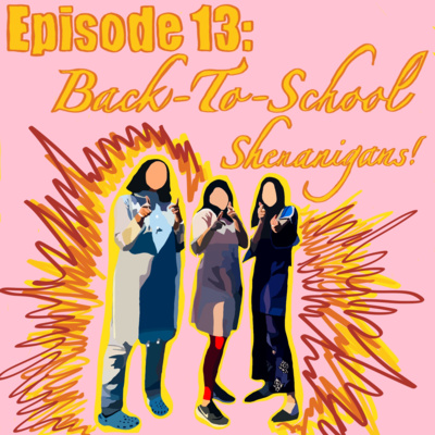 Ep 13: Back to School Shenanigans episode artwork