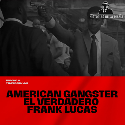 Episodio 6: Gangster Americano: El verdadero Frank Lucas