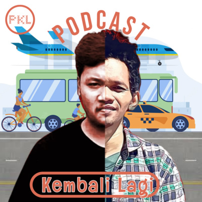 PKL - Podcast Kembali Lagi