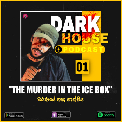 Dark House Podcast | The Murder in The ice Box