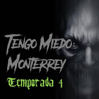 Tengo Miedo Monterrey
