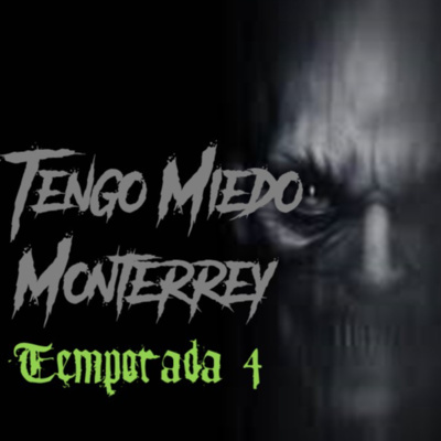 Tengo Miedo Monterrey