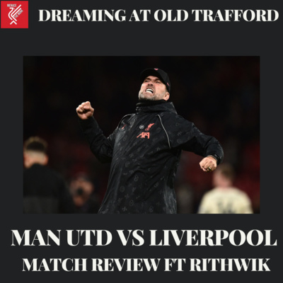 Man United vs Liverpool : Match Review