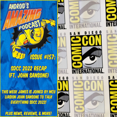 Issue #157 San Diego Comic-Con 2022 Recap (ft. John Sansone)