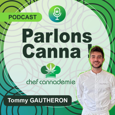 17/Le CBD, un ingrédient tendance en cuisine, un petit goût d'inattendue - Tommy GAUTHERON - Fondateur Chef Cannademie